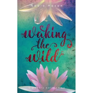 Waking the Wild: a poetry collection