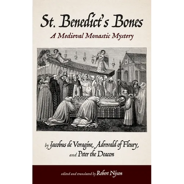 St. Benedict's Bones: A Medieval Monastic Mystery