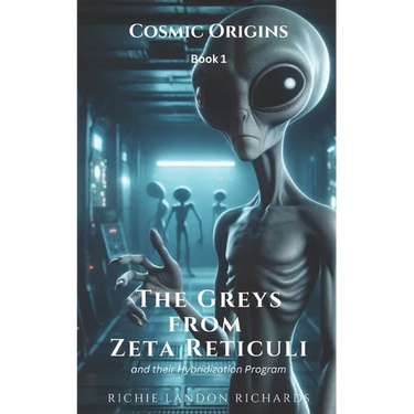 Cosmic Origins: The Greys from Zeta Reticuli and their Hybridization Program