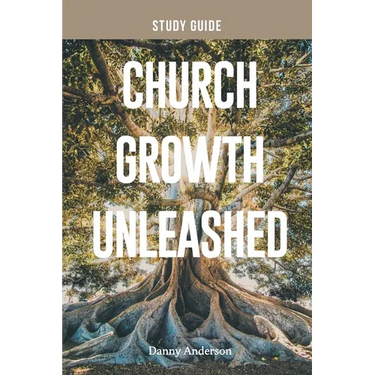 Church Growth Unleashed Study Guide