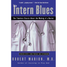 The Intern Blues: The Timeless Classic about the Making of a Doctor