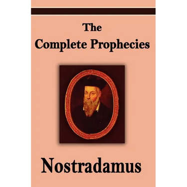 Nostradamus: The Complete Prophecies of Michel Nostradamus
