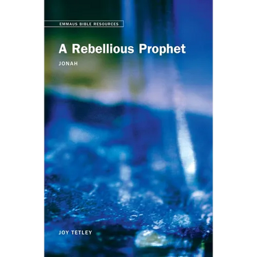 Emmaus Bible Resources - A Rebellious Prophet: Jonah