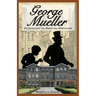 George Mueller: Pickpocket to Praying Provider