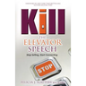 Kill the Elevator Speech: Stop Selling, Start Connecting
