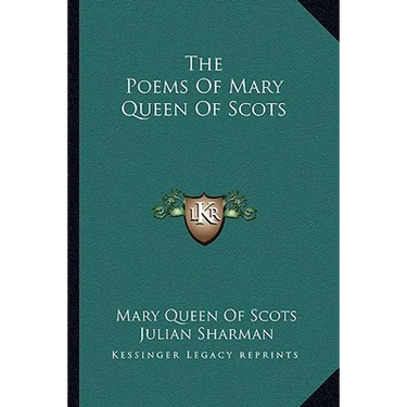 The Poems Of Mary Queen Of Scots