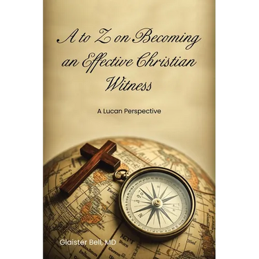 A to Z on Becoming an Effective Christian Witness: A Lucan Perspective