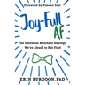 Joy-Full AF: The Essential Business Strategy We're Afraid To Put First