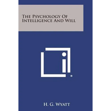 The Psychology of Intelligence and Will