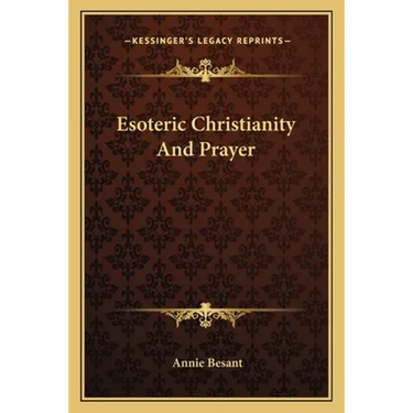 Esoteric Christianity And Prayer