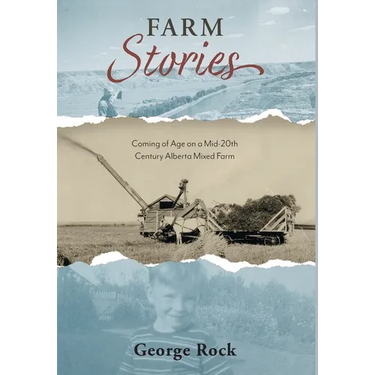 Farm Stories: Coming of Age on a Mid-20th Century Alberta Mixed Farm
