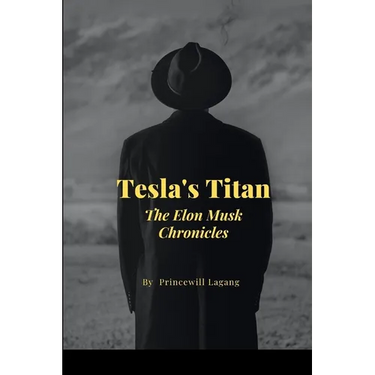 Tesla's Titan: The Elon Musk Chronicles