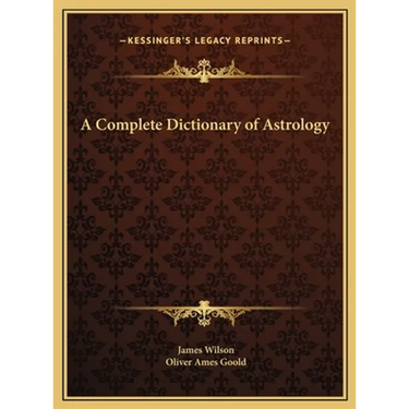 A Complete Dictionary of Astrology
