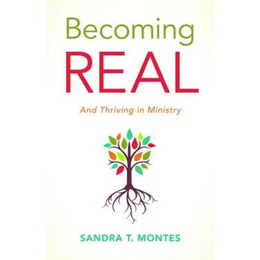 Becoming Real: And Thriving in Ministry