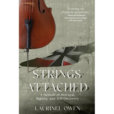 Strings Attached: A Memoir of Betrayal, Bigamy, and Self-Discovery