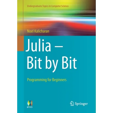 Julia - Bit by Bit: Programming for Beginners