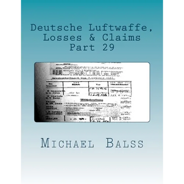 Deutsche Luftwaffe, Losses & Claims: Part 29 February 1944