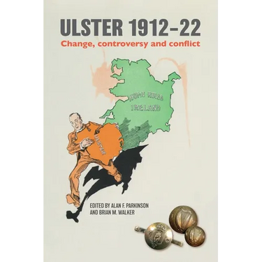 Ulster 1912-22: Change, controversy and conflict