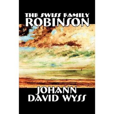 The Swiss Family Robinson by Johann David Wyss, Fiction, Classics, Action & Adventure