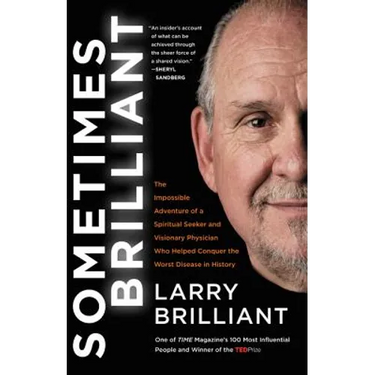 Sometimes Brilliant: The Impossible Adventure of a Spiritual Seeker and Visionary Physician Who Helped Conquer the Worst Disease in History