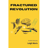 Fractured Revolution