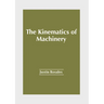 The Kinematics of Machinery