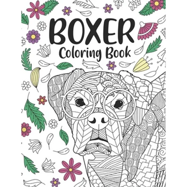 Boxer Coloring Book: A Cute Adult Coloring Books for Boxer Owner, Best Gift for Boxer Lovers