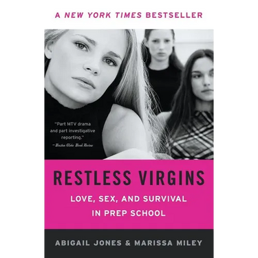 Restless Virgins: Love, Sex, and Survival in Prep School