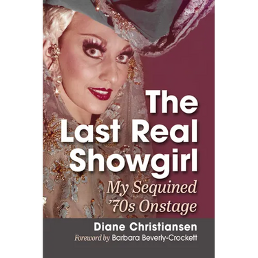 The Last Real Showgirl: My Sequined '70s Onstage