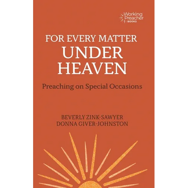 For Every Matter under Heaven: Preaching on Special Occasions