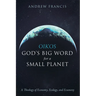 Oikos: God's Big Word for a Small Planet: A Theology of Economy, Ecology, and Ecumeny
