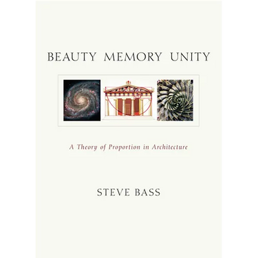 Beauty Memory Unity: A Theory of Proportion in Architecture