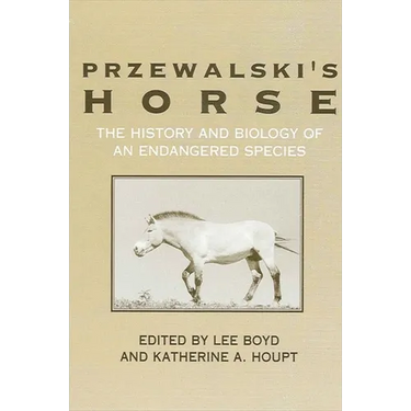 Przewalski's Horse: The History and Biology of an Endangered Species