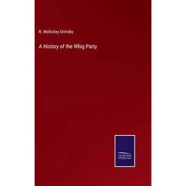 A History of the Whig Party