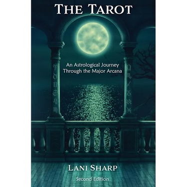 The TAROT An Astrological Journey Through the Major Arcana