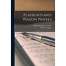 Flatboats and Wagon Wheels