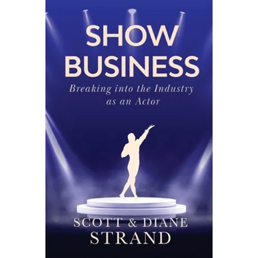 Show Business: Breaking into the Industry as an Actor
