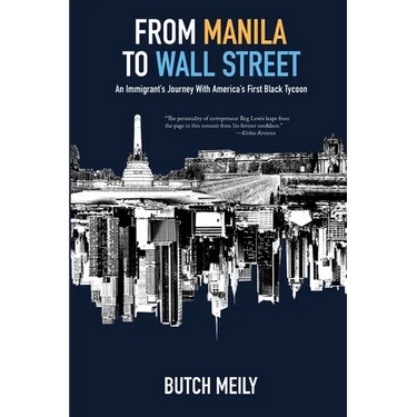 From Manila to Wall Street: An Immigrant's Journey With America's First Black Tycoon