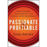 Passionate and Profitable: Why Customer Strategies Fail and Ten Steps to Do Them Right!