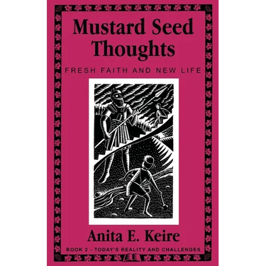 Mustard Seed Thoughts: Fresh Faith and New Life Book 2 - Today's Reality and Challenges