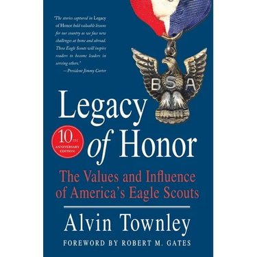 Legacy of Honor: The Values and Influence of America's Eagle Scouts