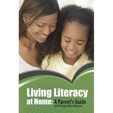 Living Literacy at Home: A Parent's Guide