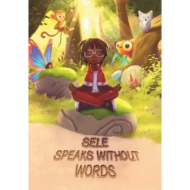 Sele Speaks Without Words: A Neurodiversity book perfect for readers of all ages