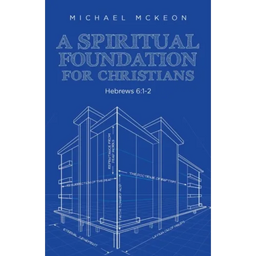 A Spiritual Foundation for Christians: Hebrews 6:1-2