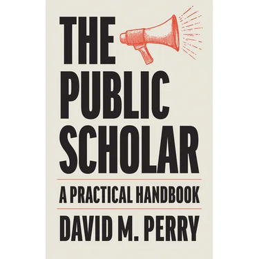 The Public Scholar: A Practical Handbook