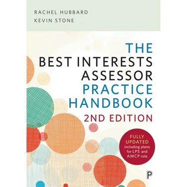 The Best Interests Assessor Practice Handbook: Second Edition