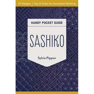 Sashiko Handy Pocket Guide: 27 Designs, Tips & Tricks for Successful Stitching