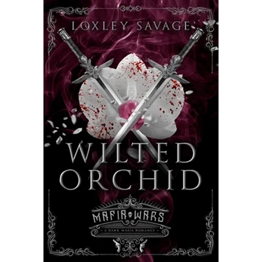 Wilted Orchid: A Dark Mafia Romance