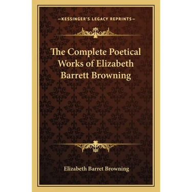 The Complete Poetical Works of Elizabeth Barrett Browning