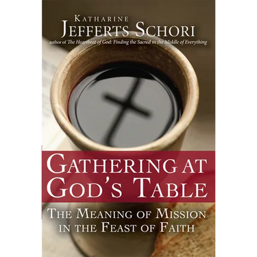 Gathering at God's Table: The Meaning of Mission in the Feast of the Faith